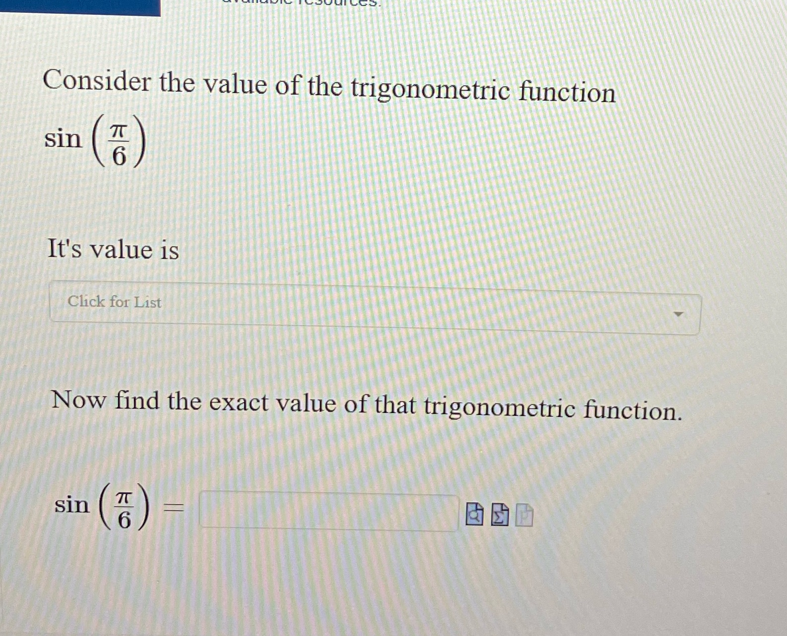 Question 2 Consider the value of the trigonometric function sin It's value