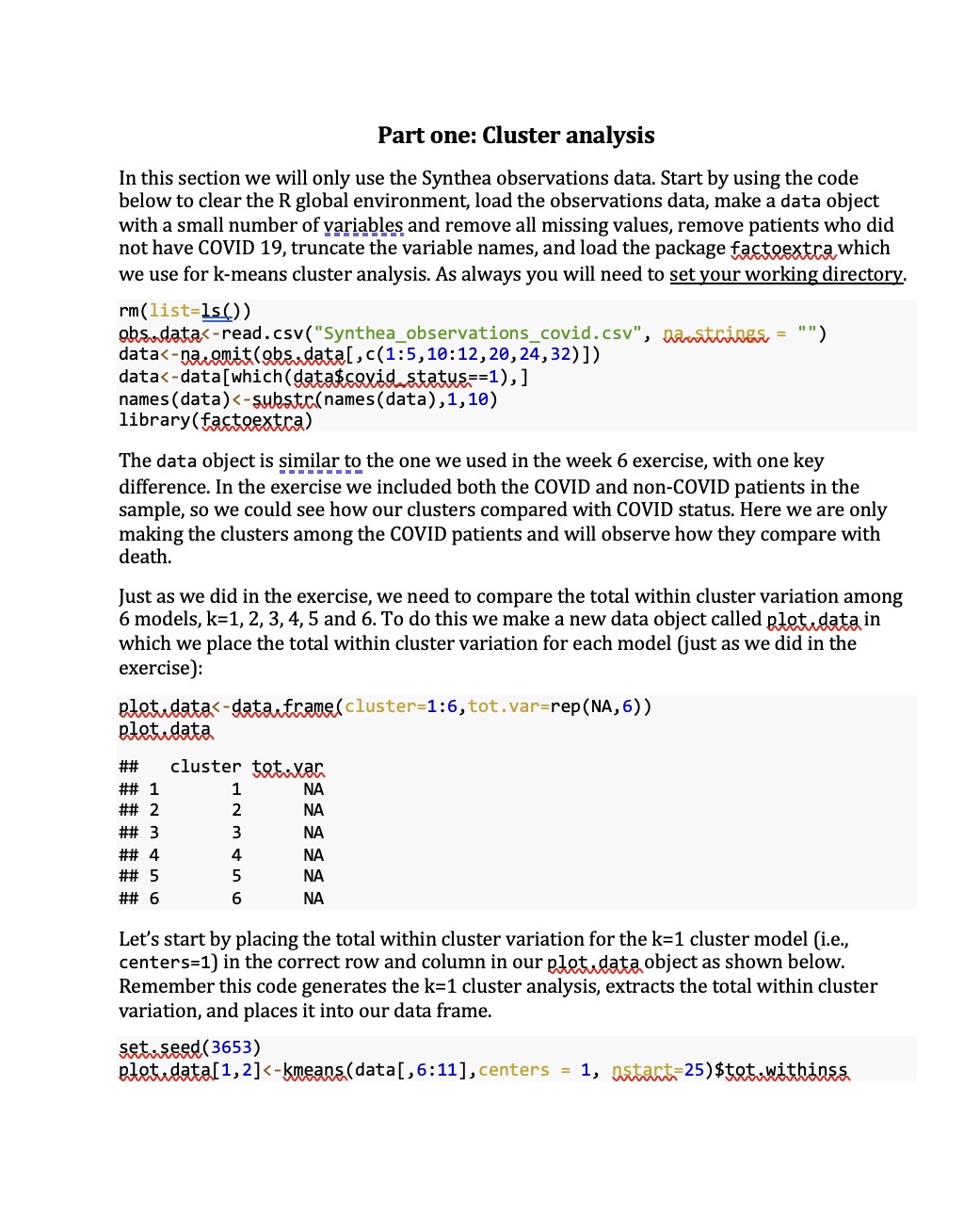  Part one: Cluster analysis In this section we will only use
