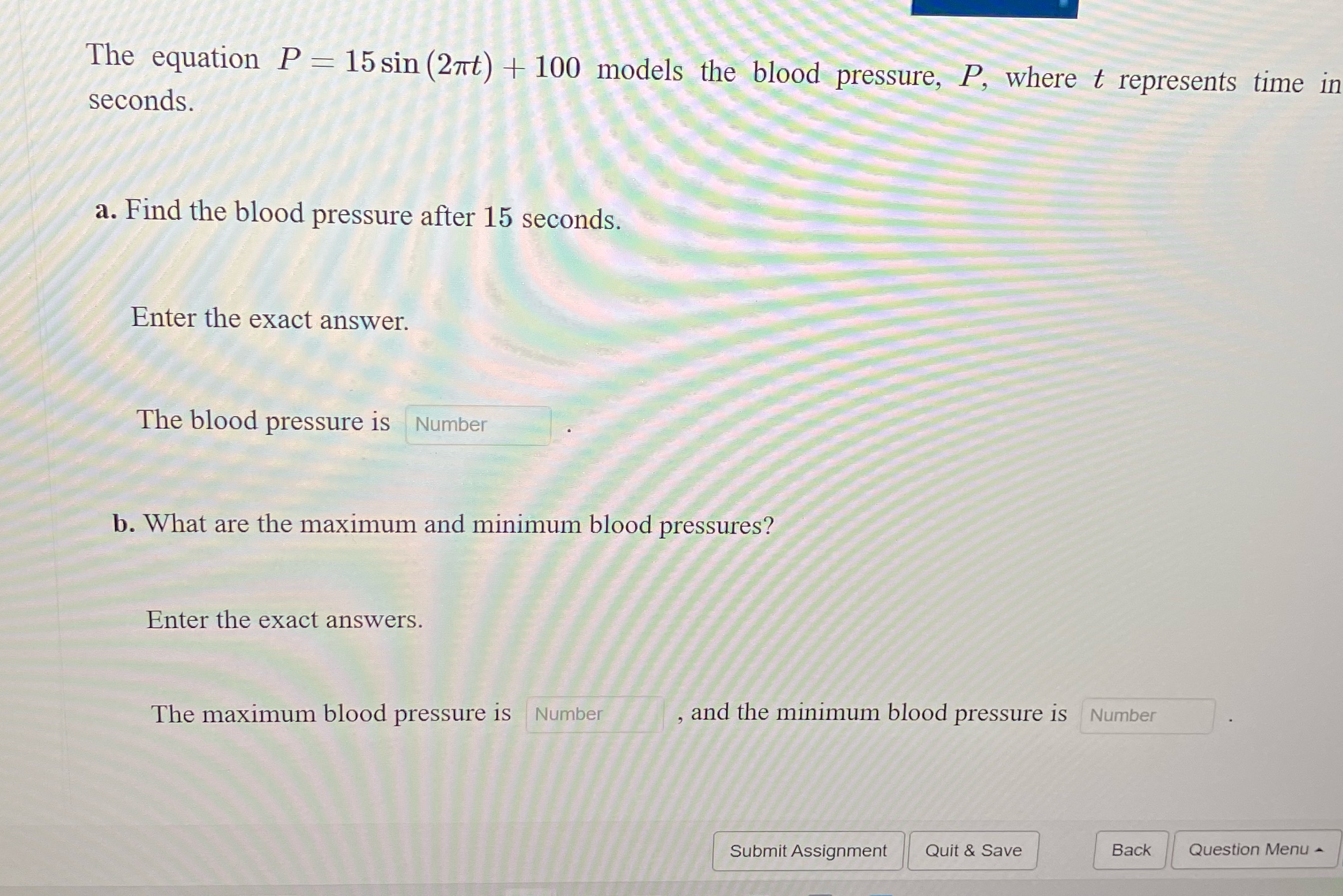 Question 10 The equation P = 15 sin (2nt) + 100 models