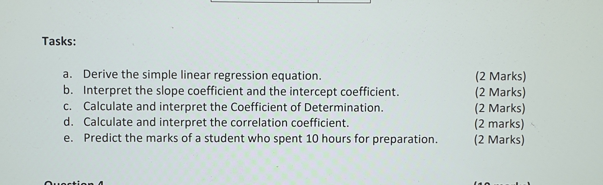 Tasks: a. Derive the simple linear regression equation. (2 Marks) b. Interpret