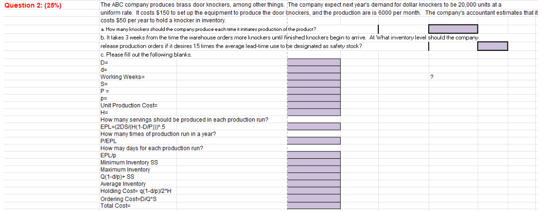 Please answer all parts and include the formulas. Question 2: (25\%) The