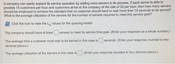  A company can easily expand its service operation by adding more