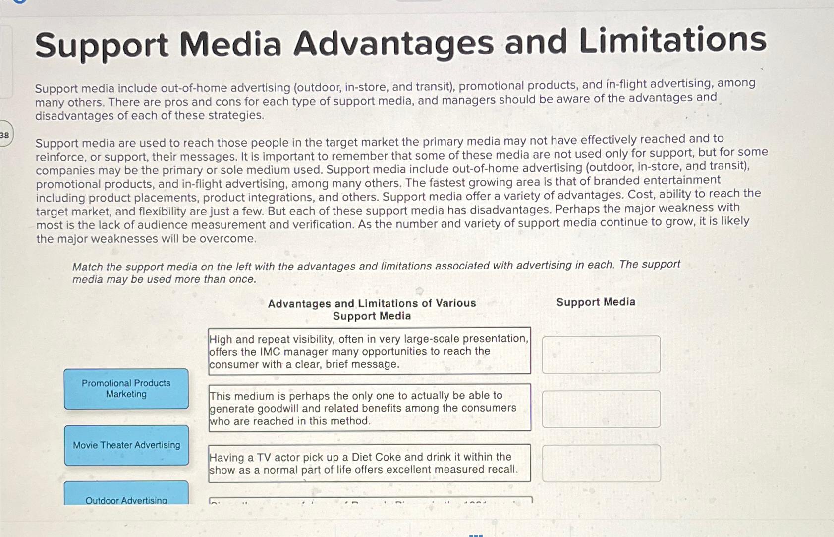  Support Media Advantages and Limitations Support media include out-of-home advertising (outdoor,