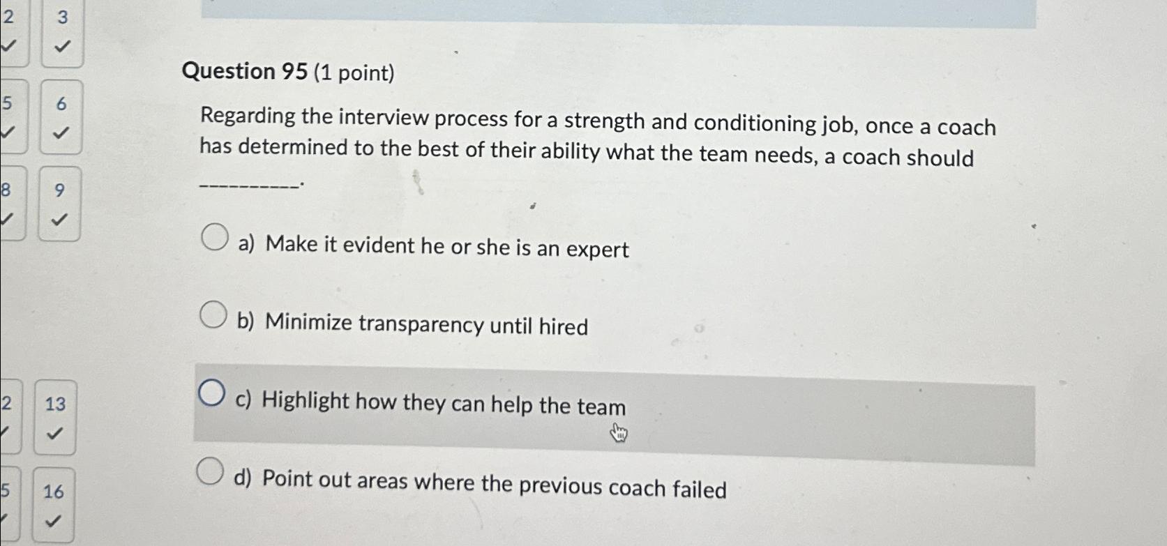  Question 95(1 point) Regarding the interview process for a strength and