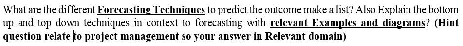 What are the different Forecasting Techniques to predict the outcome make