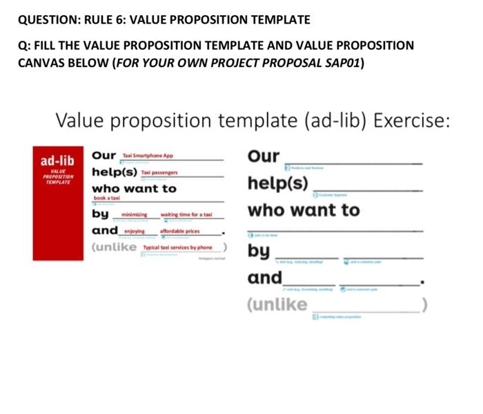  QUESTION: RULE 6: VALUE PROPOSITION TEMPLATE Q: FILL THE VALUE PROPOSITION