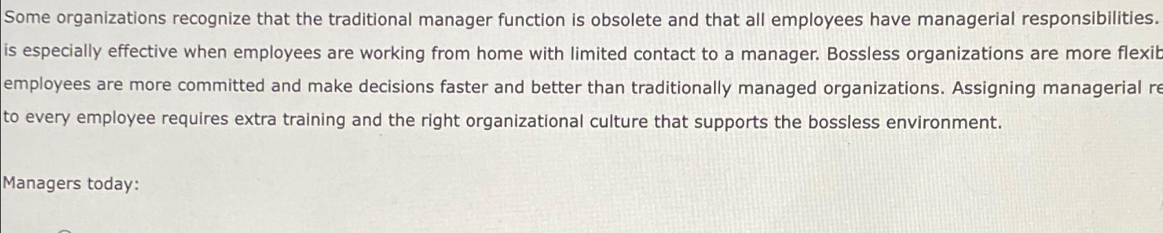  Some organizations recognize that the traditional manager function is obsolete and