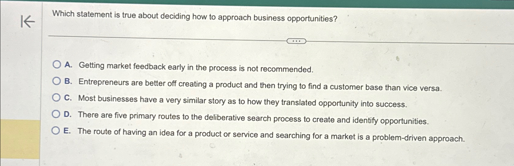  Which statement is true about deciding how to approach business opportunities?