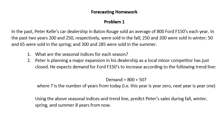 Forecasting Homework Problem 1 In the past, Peter Kelle's car dealership