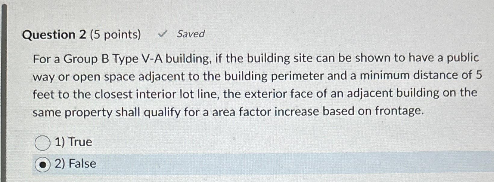  Question 2(5 points) Saved For a Group B Type V-A building,