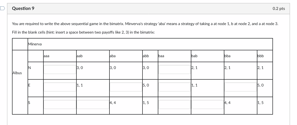  You are required to write the above sequential game in the
