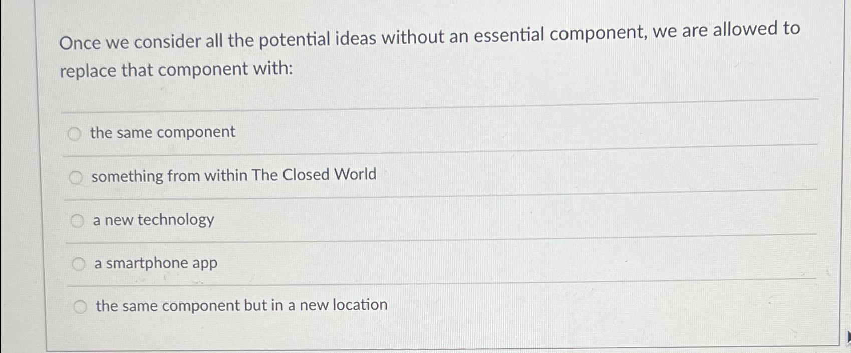  Once we consider all the potential ideas without an essential component,