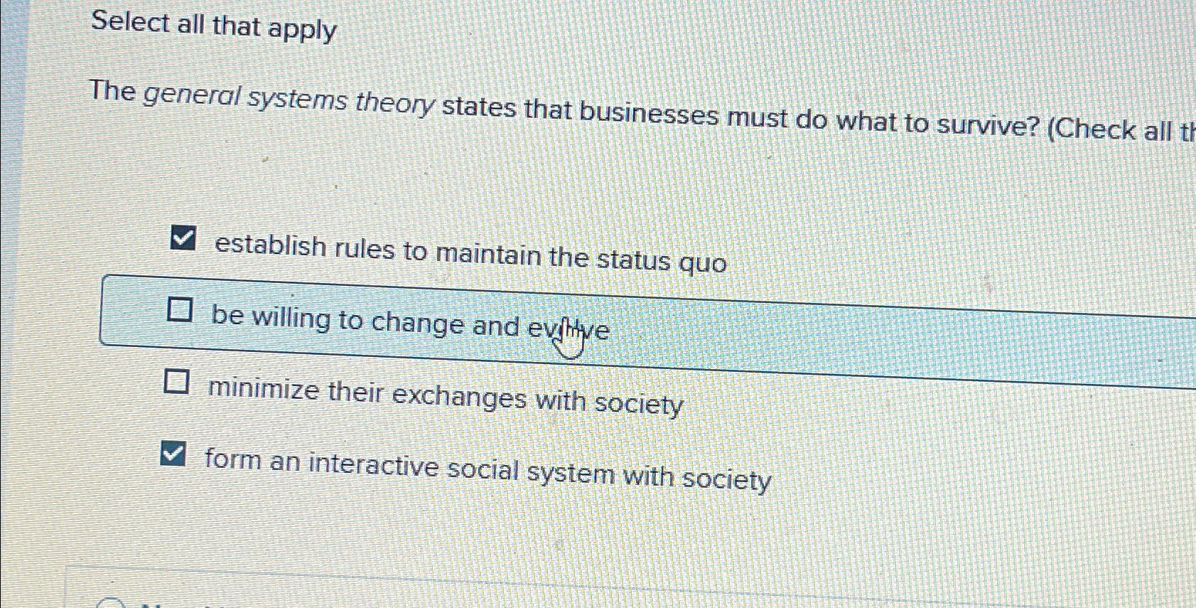  Select all that apply The general systems theory states that businesses