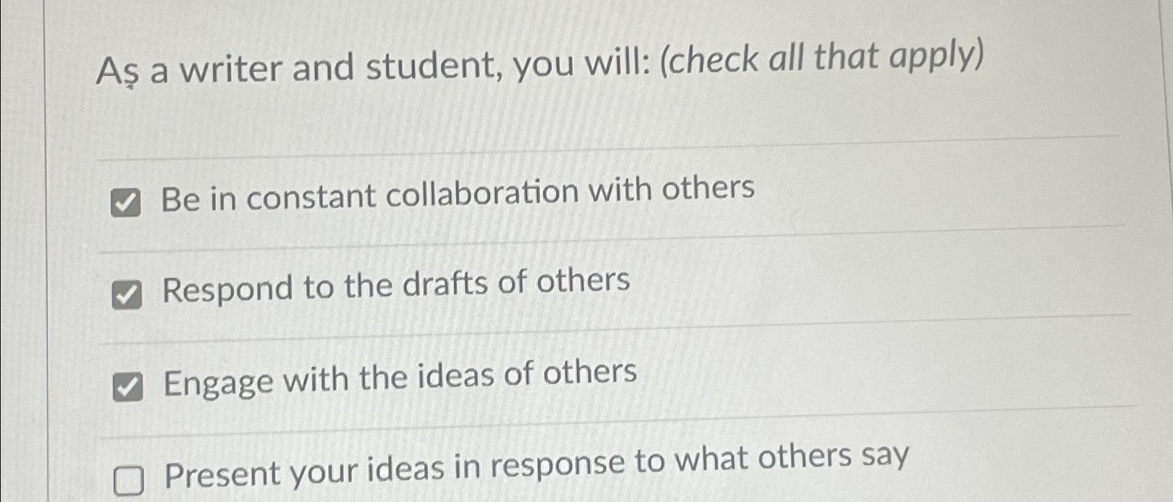  A a writer and student, you will: (check all that apply)