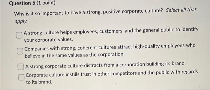  Question 5 (1 point) Why is it so important to have