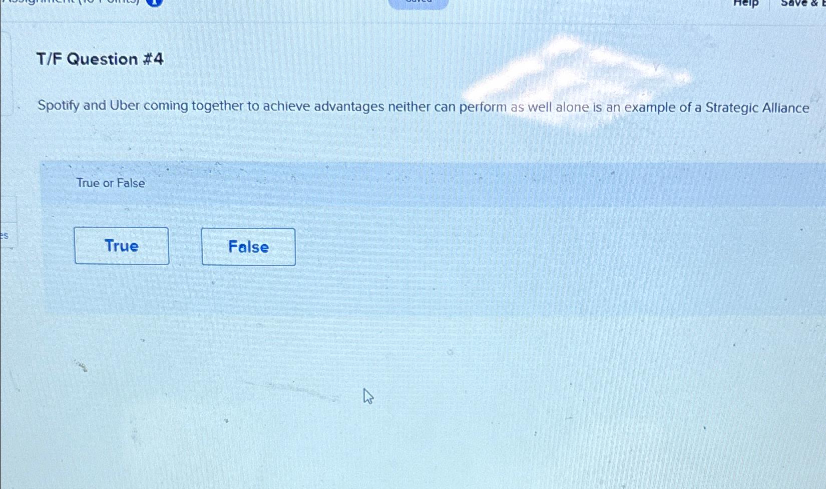  T/F Question #4 Spotify and Uber coming together to achieve advantages