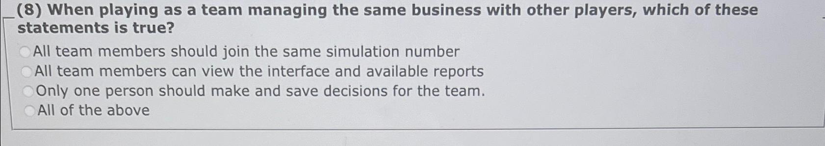  (8) When playing as a team managing the same business with