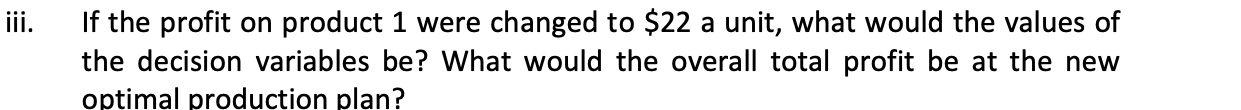 1 to make, etc. Max23x1+18x2+15x3 (profit) Subject to (Machine) 5x1+4x2+3x3160 minutes (Labor)