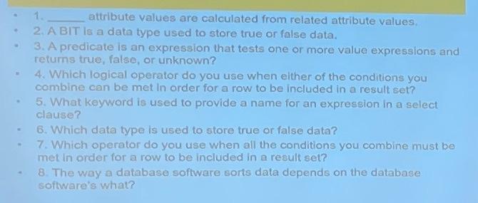  1. attribute values are calculated from related attribute values. 2. A