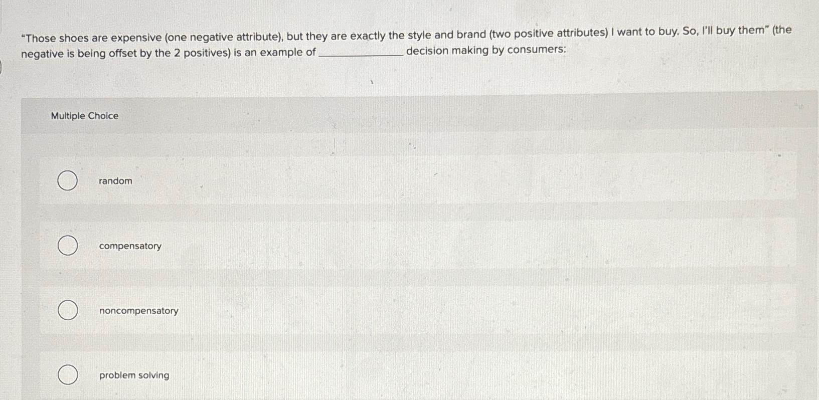  "Those shoes are expensive (one negative attribute), but they are exactly