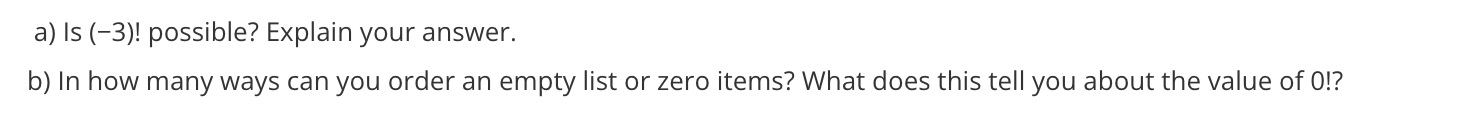 solve this question a)b) a) Is (3)! possible? Explain your answer. b)