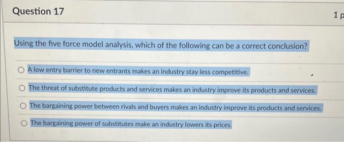 Using the five force model analysis, which of the following can