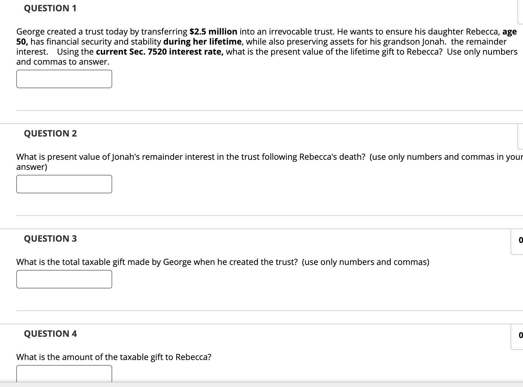  QUESTION 1 George created a trust today by transferring $2.5 million