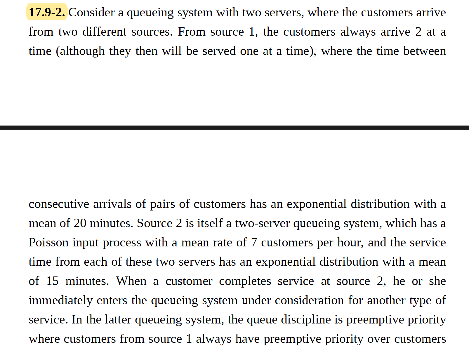  17.9-2. Consider a queueing system with two servers, where the customers