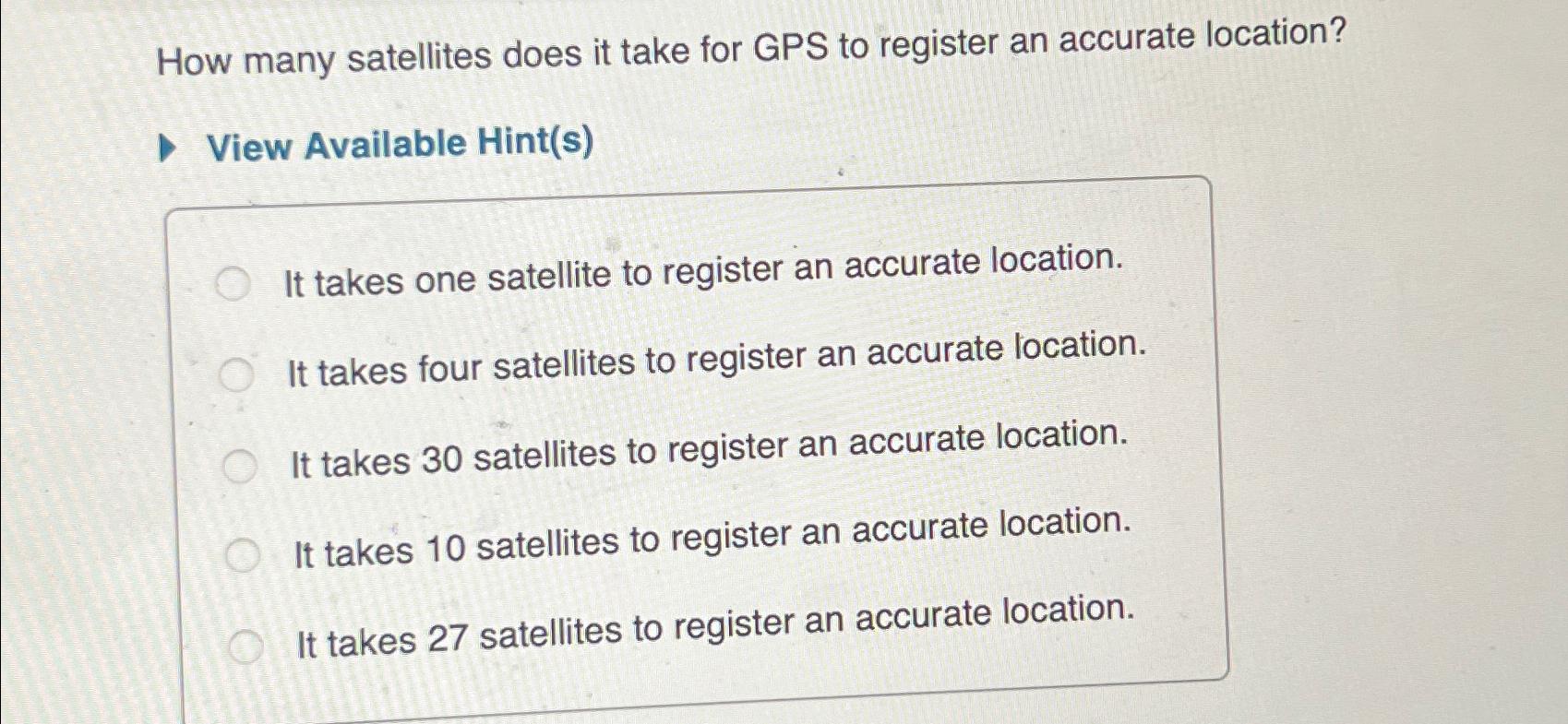  How many satellites does it take for GPS to register an