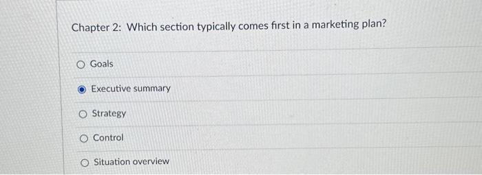  Chapter 2: Which section typically comes first in a marketing plan?