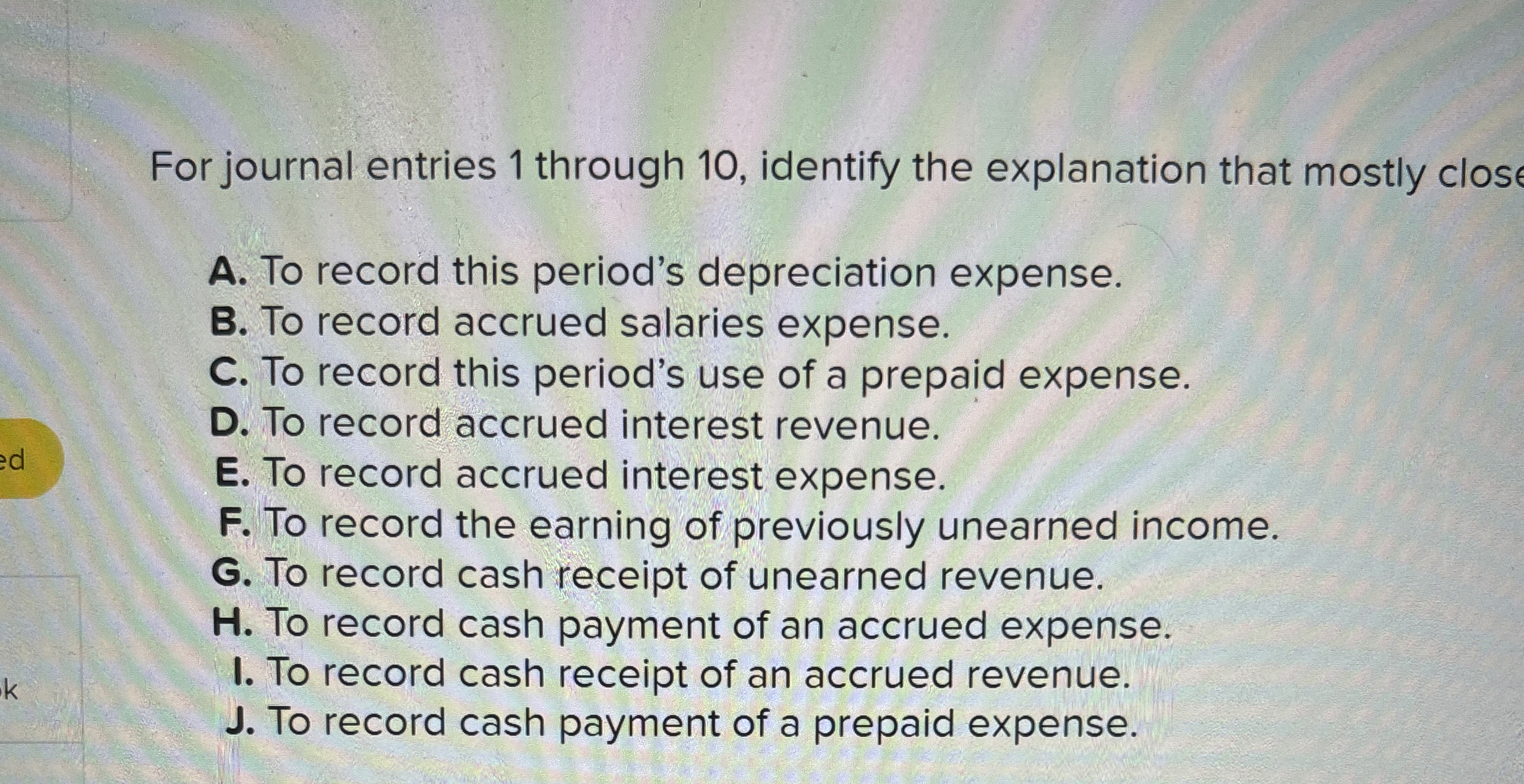  For journal entries 1 through 10, identify the explanation that mostly