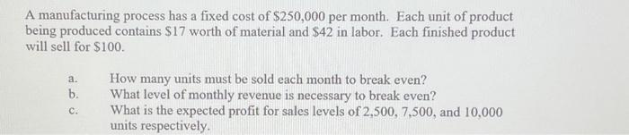 Complete on a spreadsheet A manufacturing process has a fixed cost of