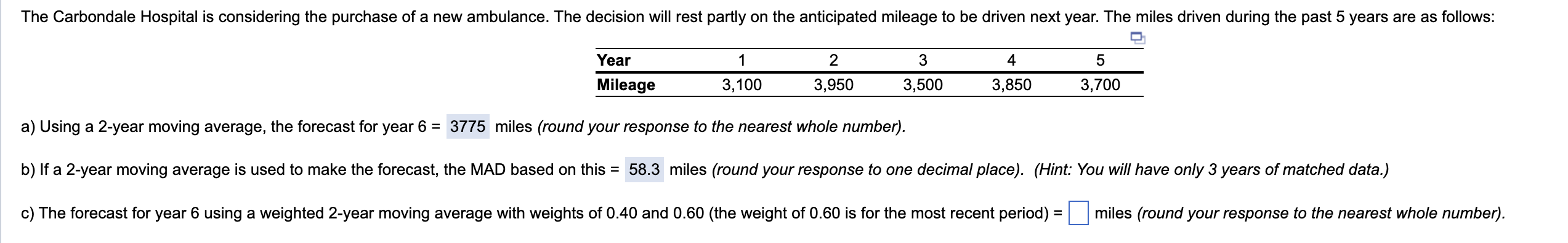 a) Using a 2-year moving average, the forecast for year 6=3775