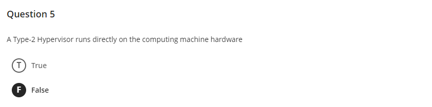 Please help!! Operating system A Type-2 Hypervisor runs directly on the computing