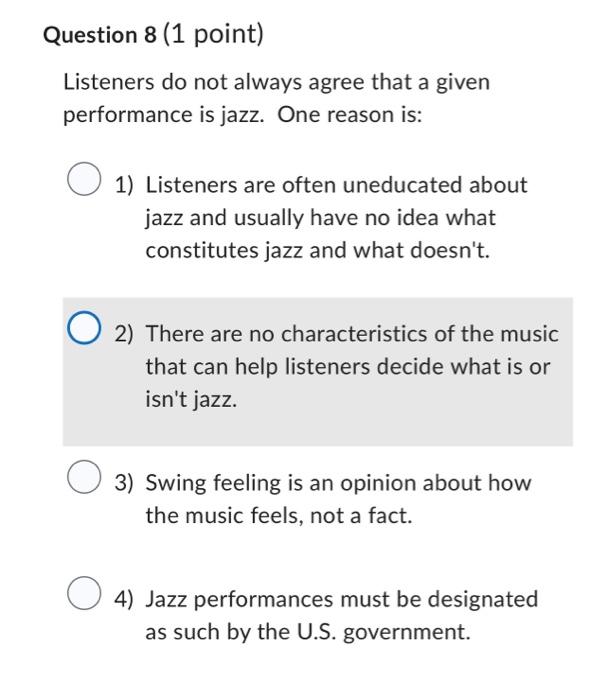  Question 8 (1 point) Listeners do not always agree that a