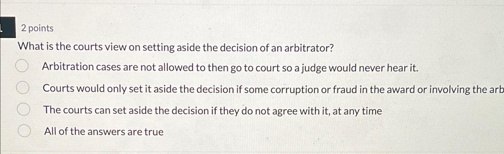  2 points What is the courts view on setting aside the