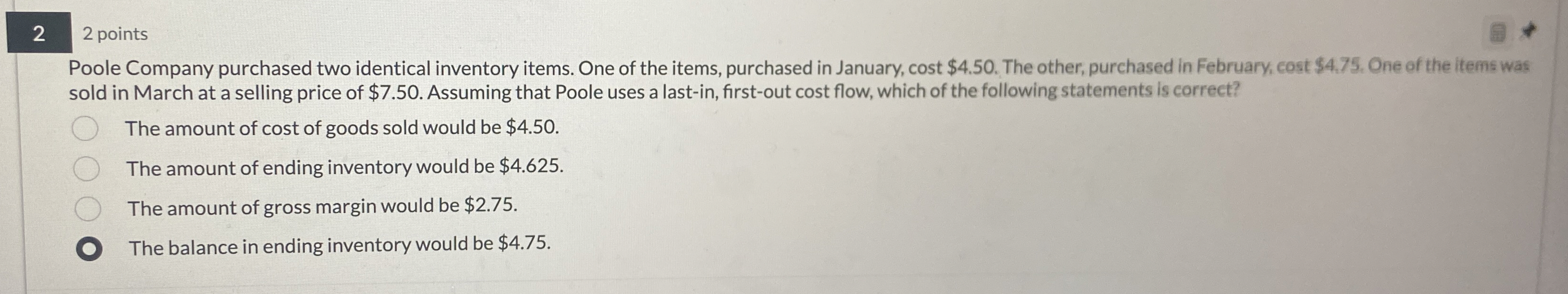  2 2 points Poole Company purchased two identical inventory items. One