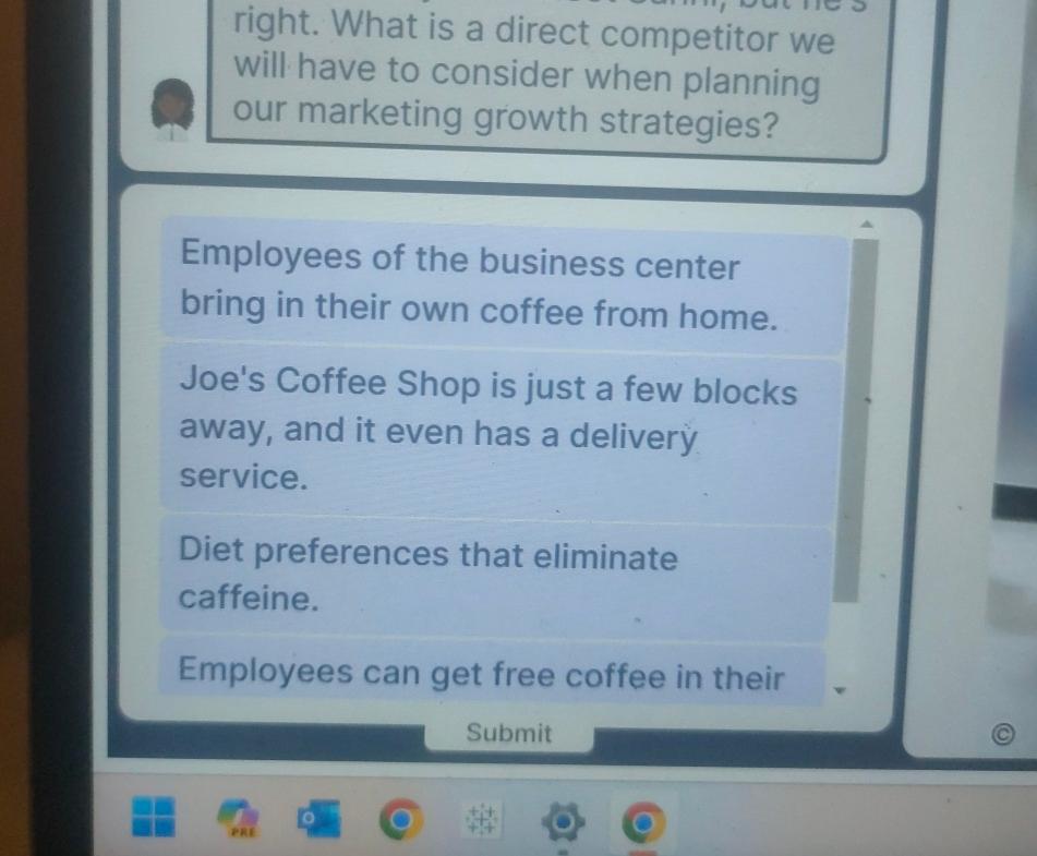  right. What is a direct competitor we will have to consider