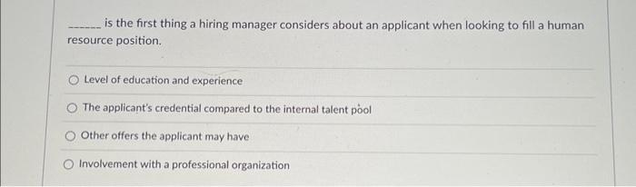  is the first thing a hiring manager considers about an applicant