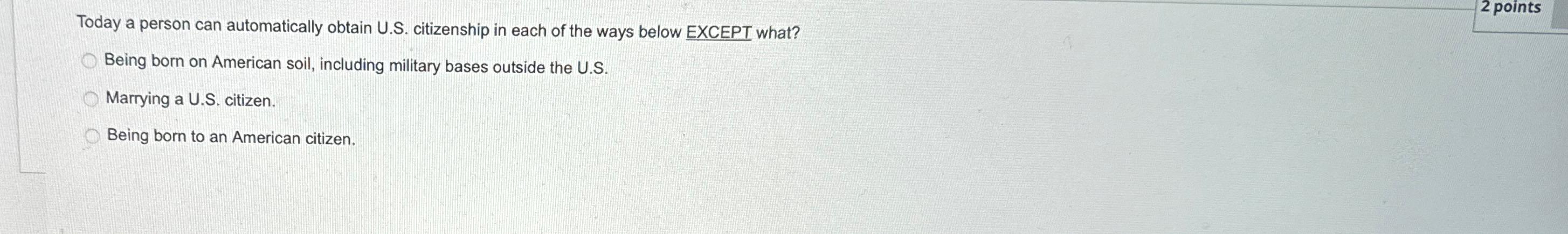  Today a person can automatically obtain U.S. citizenship in each of