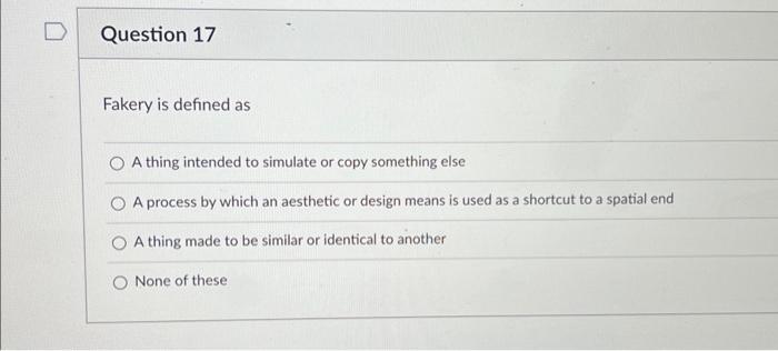  Fakery is defined as A thing intended to simulate or copy