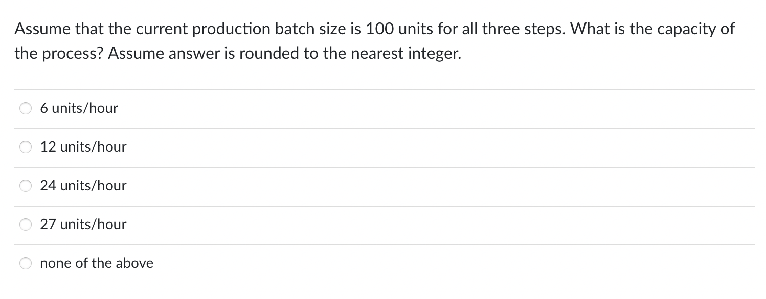 all three steps. What is the capacity of the process? Assume answer