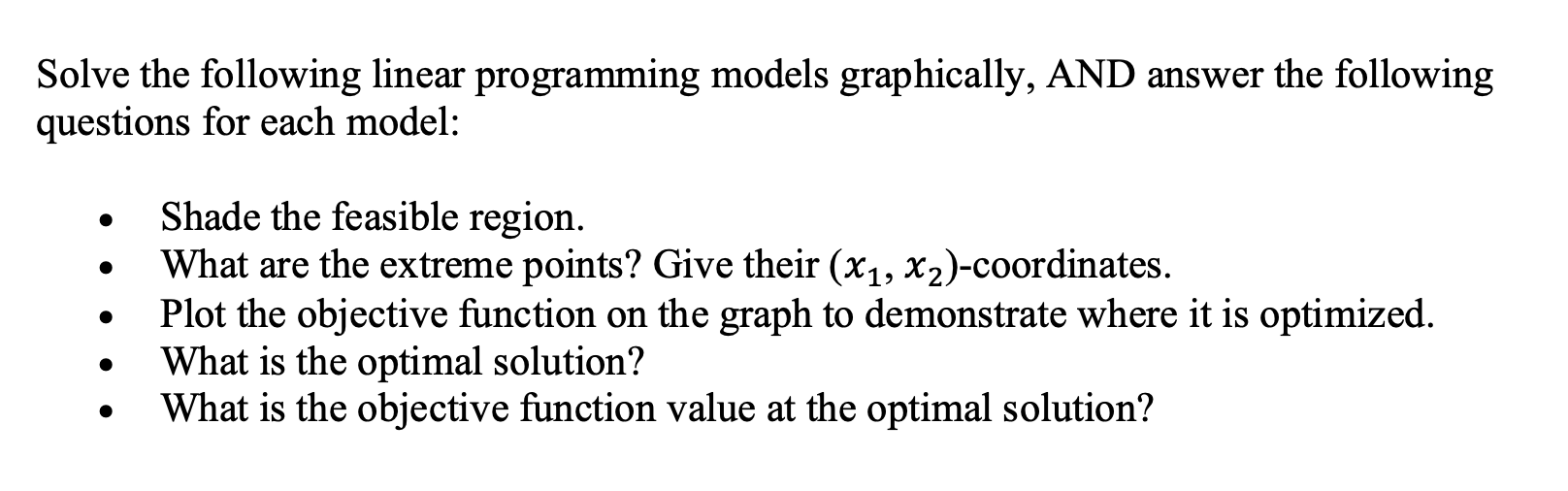 Solve the following linear programming models graphically, AND answer the following