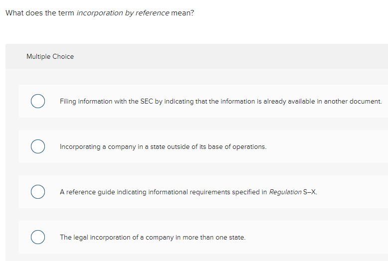  What does the term incorporation by reference mean? Multiple Choice Filing