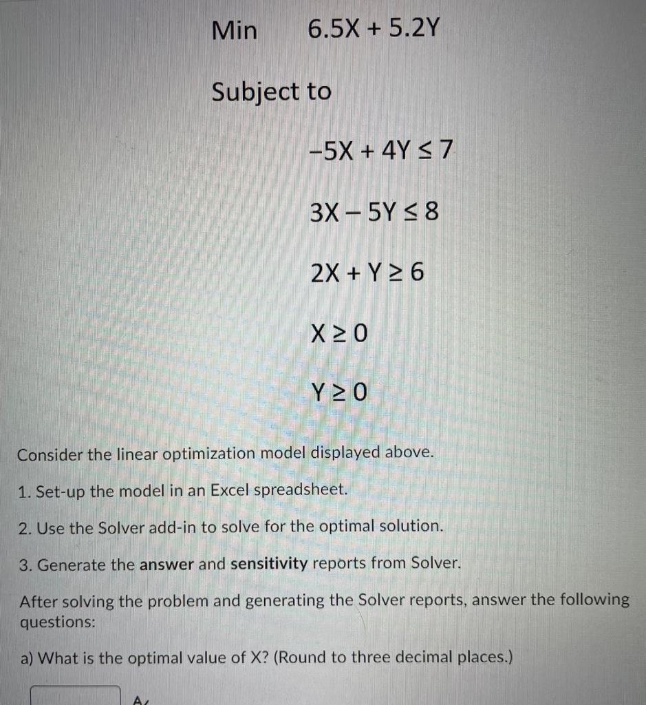 Solver add-in to solve for the optimal solution. 3. Generate the answer