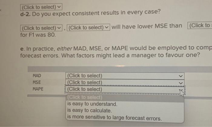 MSE, or MAPE would be employed to compl forecast errors. What factors