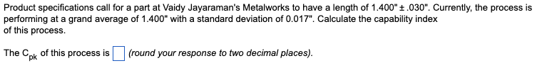 2.) Is this process capable? Product specifications call for a part
