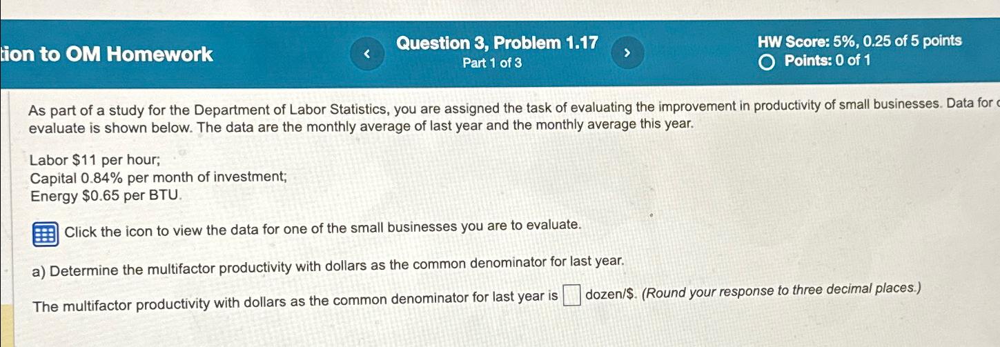  lion to OM Homework Question 3, Problem 1.17 HW Score: 5%,0.25
