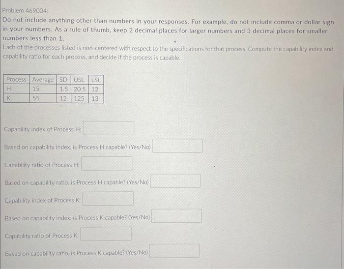  Problem 469004 Do not include anything other than numbers in your