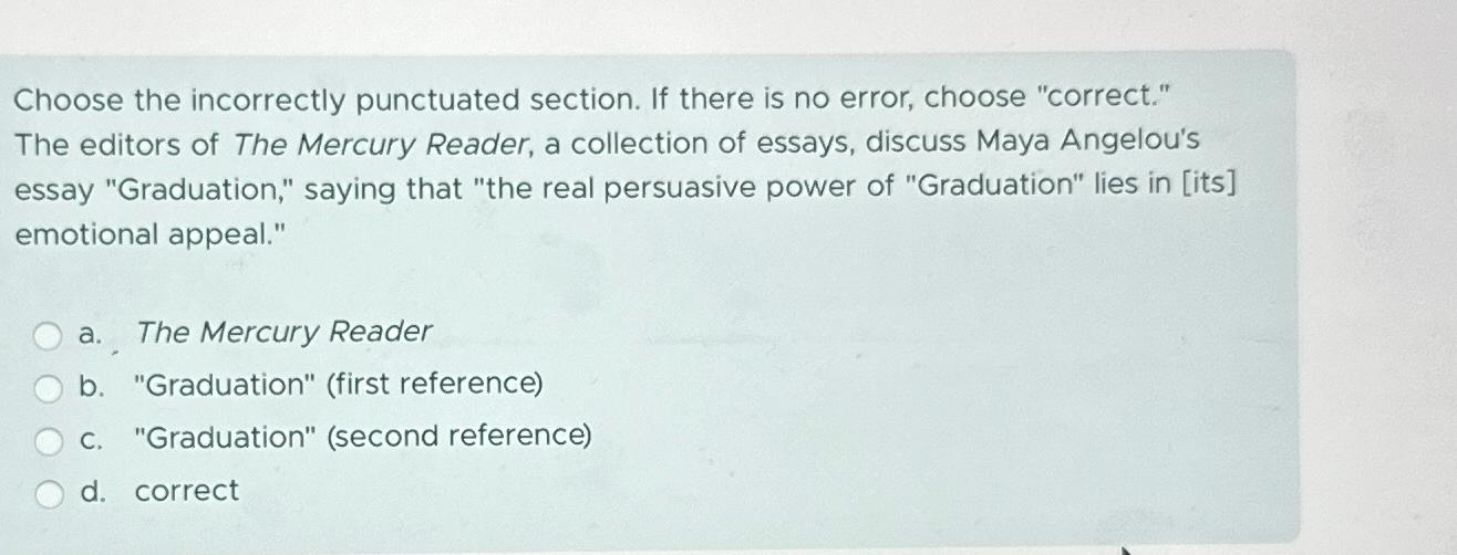  Choose the incorrectly punctuated section. If there is no error, choose